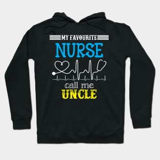 My Favorite Nurse Calls Me Uncle Funny Mother's Gift Hoodie